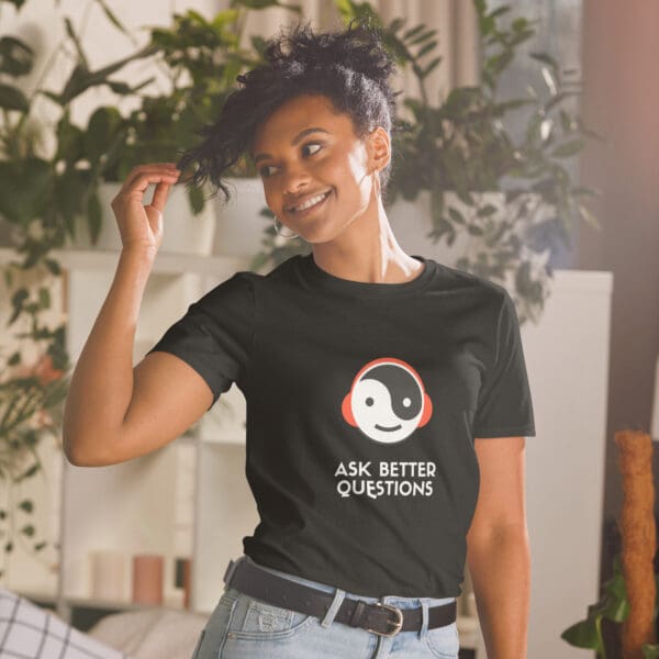Ask Better Questions - Short-Sleeve Unisex T-Shirt - Image 8
