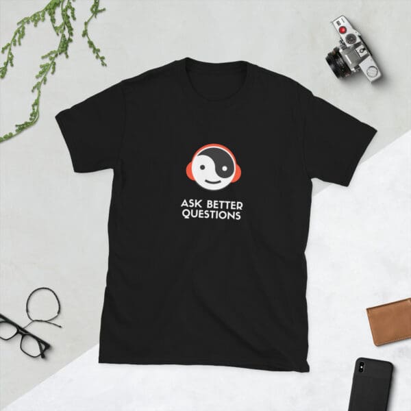 Ask Better Questions - Short-Sleeve Unisex T-Shirt - Image 10